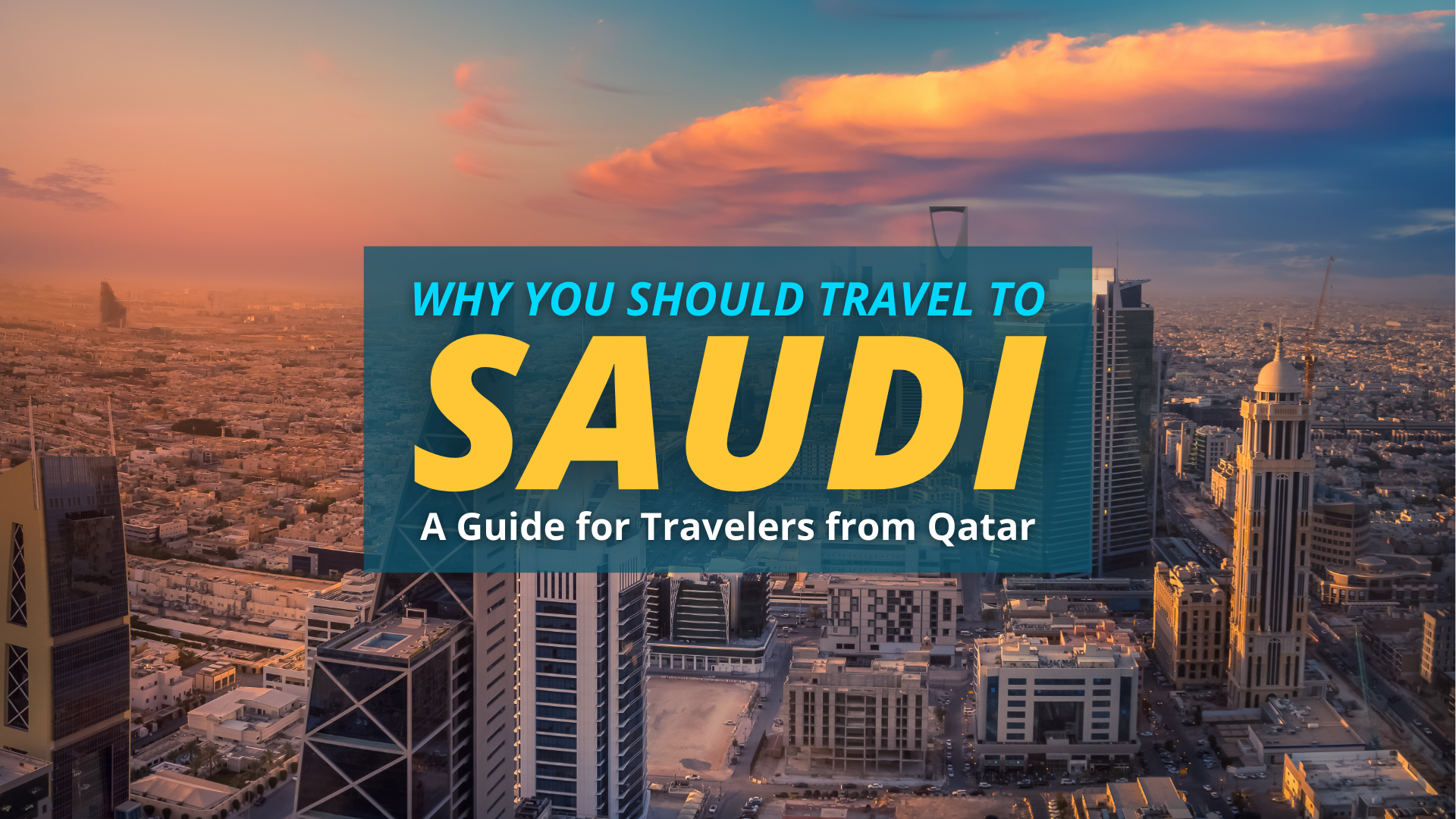 Why You Should Travel to Saudi Arabia: A Guide for Travelers from Qatar